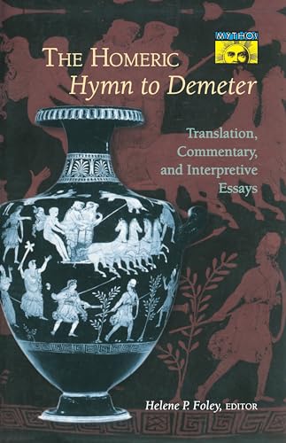 The Homeric Hymn to Demeter: Translation, Commentary, and Interpretive Essays