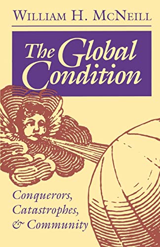 The Global Condition: Conquerors, Catastrophes, and Community