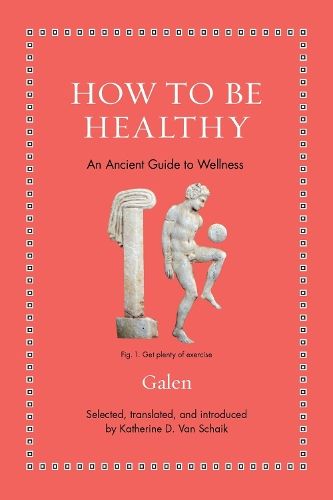 How to Be Healthy: An Ancient Guide to Wellness