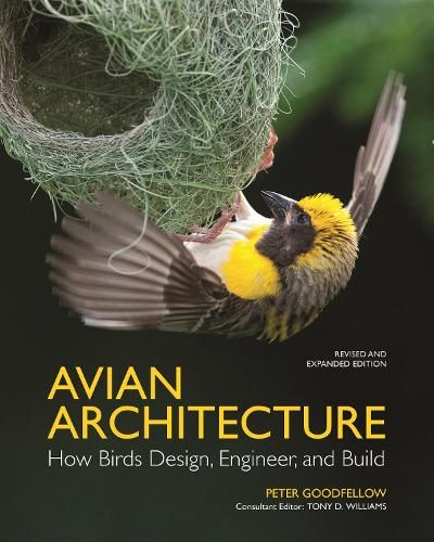 Avian Architecture  Revised and Expanded Edition: How Birds Design, Engineer, and Build