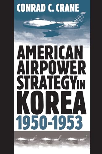 American Airpower Strategy in Korea, 1950-53