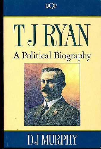 T J Ryan: A Political Biography