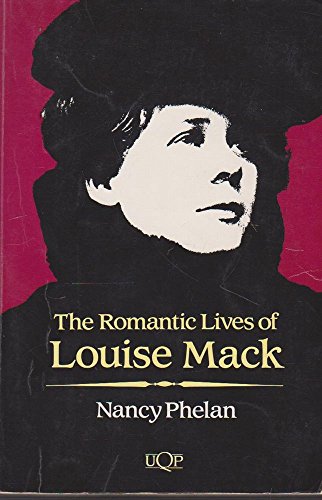 The Romantic Lives of Louise Mack