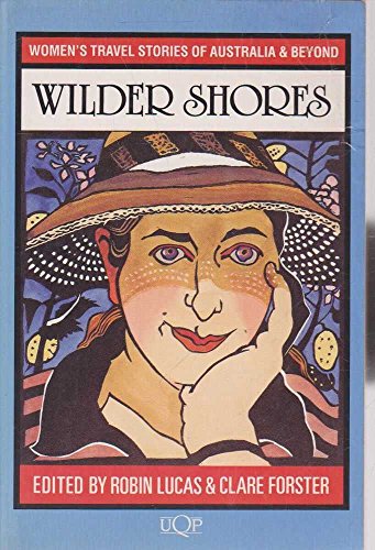 Wilder Shores: Women's Travel Stories of Australia and beyond