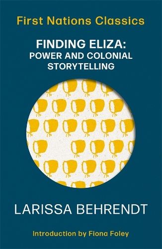 Finding Eliza: Power and Colonial Storytelling: First Nations Classics