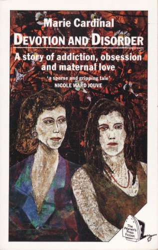 Devotion and Disorder: A Story of Addiction, Obsession and Maternal