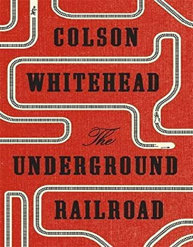 The Underground Railroad: Winner of the Pulitzer Prize for Fiction 2017