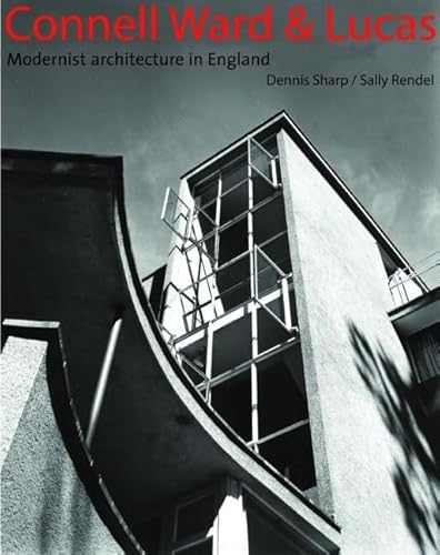 Connell, Ward and Lucas: A Modernist Architecture in England