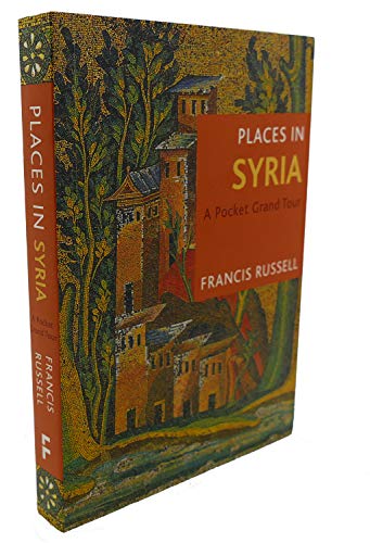 Places in Syria: A Pocket Grand Tour