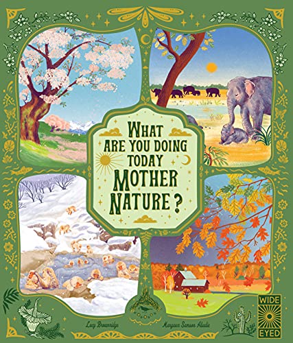 What Are You Doing Today, Mother Nature?: Travel the world with 48 nature stories, for every month of the year