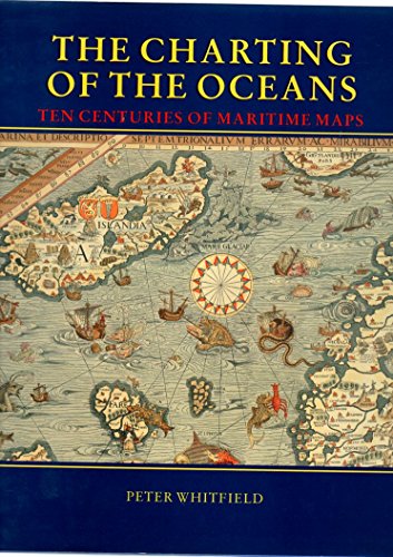 The Charting of the Oceans: Ten Centuries of Maritime Maps