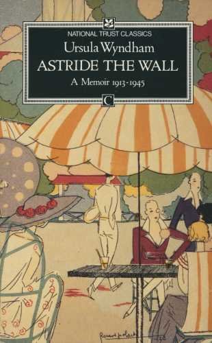 Astride the Wall: A Memoir, 1913-45