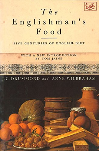 The Englishman's Food: Five Centuries of English Diet