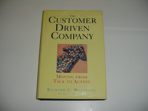 Customer Driven Company: Moving from Talk to Action