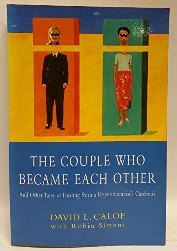 Couple Who Became Each Other: And Other Tales of Healing from a
