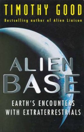 Alien Base: Earth's Encounters with Extraterrestrials