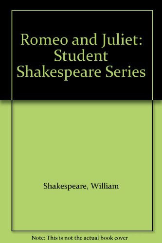 Romeo and Juliet: Student Shakespeare Series