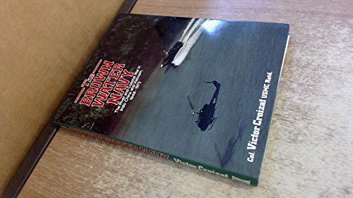 Brown Water Navy: River and Coastal War in Indo-China and Vietnam,