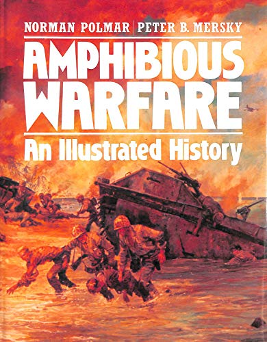 Amphibious Warfare: An Illustrated History