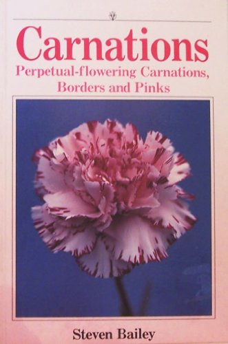 Carnations: Perpetual-flowering Carnations, Borders and Pinks