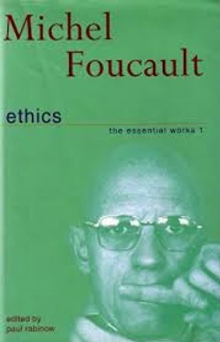 Ethics: Subjectivity And Truth:Essential Works of Michel Foucault 1954-1984:Volume 1
