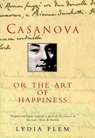 Casanova: Or the Art of Happiness