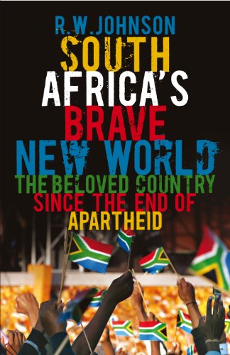 South Africa's Brave New World: The Beloved Country Since the End of Apartheid