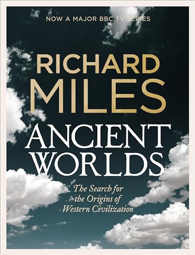 Ancient Worlds: The Search for the Origins of Western Civilization