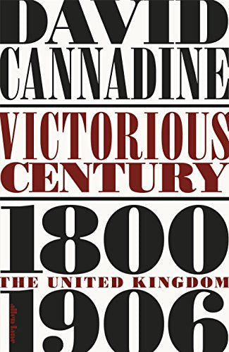 Victorious Century: The United Kingdom, 1800-1906