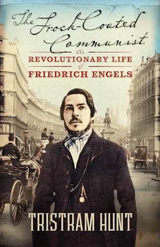 The Frock-coated Communist: The Revolutionary Life of Friedrich Engels