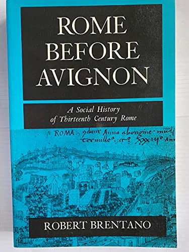 Rome Before Avignon: A Social History of Thirteenth Century Rome