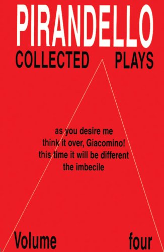 Collected Plays: v. 4: "As You Desire Me", "Think it Over,