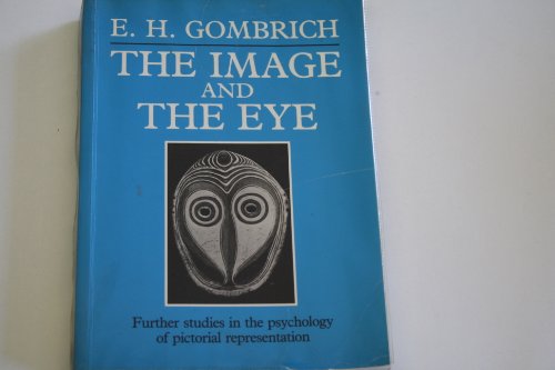 The Image and the Eye: Further Studies in the Psychology of Pictorial