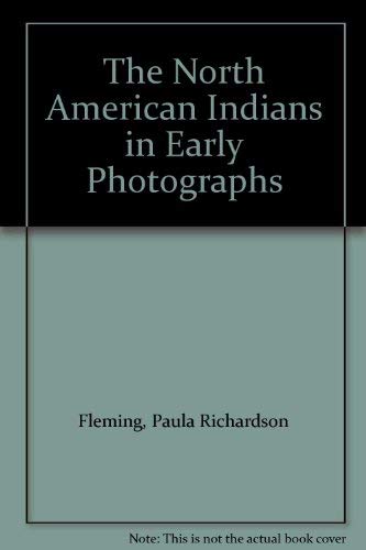 The North American Indians in Early Photographs