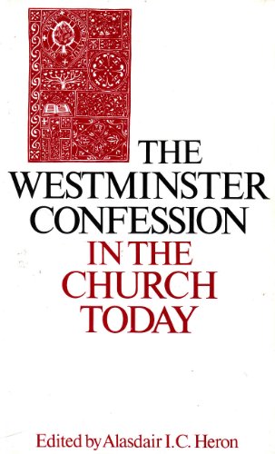 Westminster Confession in the Church Today