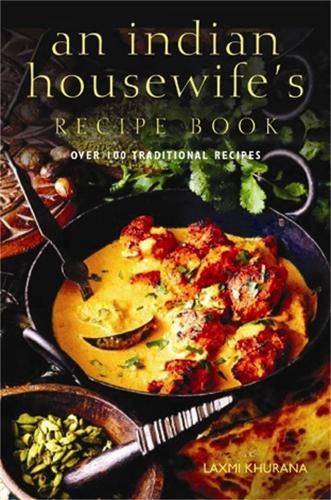 An Indian Housewife's Recipe Book: Over 100 traditional recipes