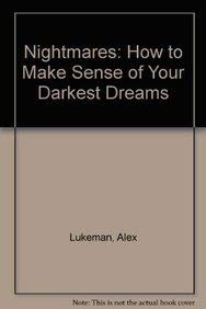 Nightmares: How to Make Sense of Your Darkest Dreams