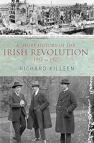 A Short History of the Irish Revolution: 1912 -1927