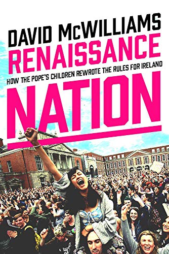 Renaissance Nation: How the Pope's Children Rewrote the Rules for Ireland