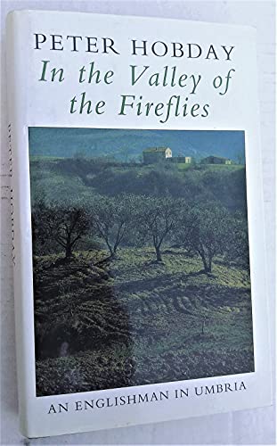 In the Valley of the Fireflies: Englishman in Umbria