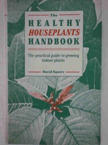 The Healthy House Plant Handbook