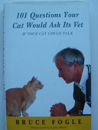 101 Questions Your Cat Would Ask Its Vet (If Your Cat Could Talk)