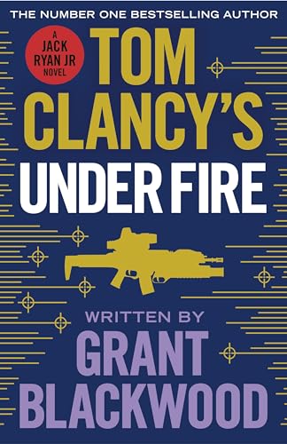 Tom Clancy's Under Fire: INSPIRATION FOR THE THRILLING AMAZON PRIME SERIES JACK RYAN