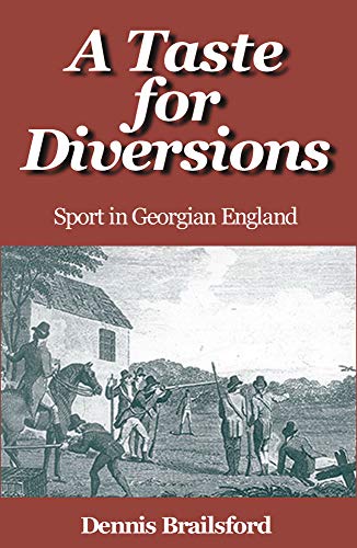 A Taste for Diversions: Sport in Georgian England