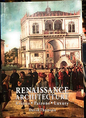 Renaissance Architecture: Patrons, Critics and Luxury