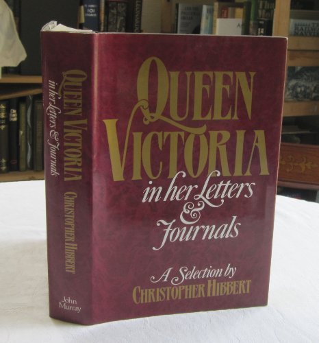 Queen Victoria in Her Letters and Journals: A Selection