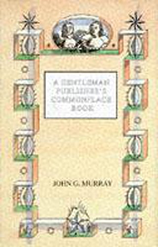 A Gentleman Publisher's Commonplace Book