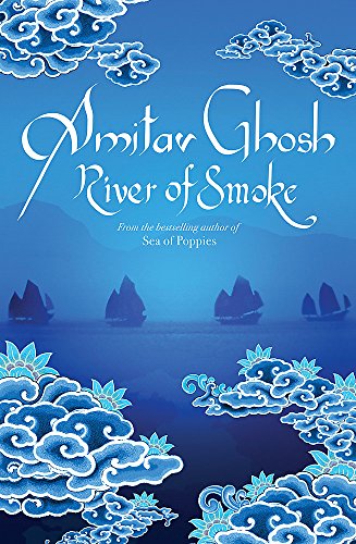 River of Smoke: Ibis Trilogy Book 2
