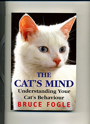 The Cat's Mind: Understanding Your Cat's Behaviour