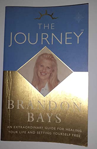 The Journey: An Extraordinary Guide for Healing Your Life and Setting Yourself Free